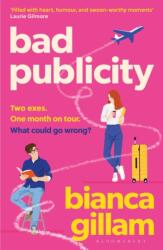 Bad Publicity - Bianca Gillam (ISBN: 9781526676443)