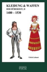 Kleidung & Waffen der Dürerzei (ISBN: 9783963600364)