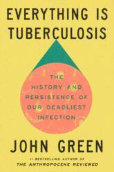 Everything Is Tuberculosis (ISBN: 9781529961423)