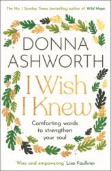 I Wish I Knew: Words to comfort and strengthen your soul (2024)