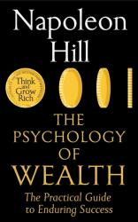 The Psychology of Wealth - Napoleon Hill (ISBN: 9781035059744)