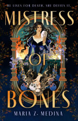 Mistress of Bones - Medina, Maria Z. (ISBN: 9781250888235)