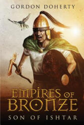 Empires of Bronze: Son of Ishtar - Simon Walpole, Gordon Doherty (ISBN: 9781090481733)