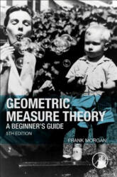 Geometric Measure Theory - Frank Morgan (ISBN: 9780128044896)