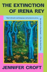 The Extinction of Irena Rey (ISBN: 9781917189132)