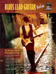 Blues Lead Guitar Solos: The Ultimate Guide to Playing Great Leads, Book & CD - Wayne Riker (ISBN: 9780739031551)