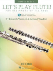 Let's Play Flute! - Method Book 1: Book with Online Audio - Elizabeth Weinzierl, Edmund Waechter (ISBN: 9781495008641)