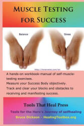 Muscle Testing for Success: Muscle-testing exercises applied to success topics - Bruce Dickson (ISBN: 9781502870995)