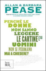 Perché le donne non sanno leggere le cartine e gli uomini non si fermano mai a chiedere? - Allan Pease, Barbara Pease, A. F. Tissoni (ISBN: 9788817034739)