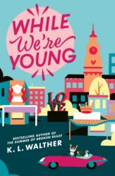 While We're Young - Walther, K. L. (ISBN: 9780008688455)