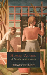 Human Action - Ludwig Von Mises (ISBN: 9781684226061)
