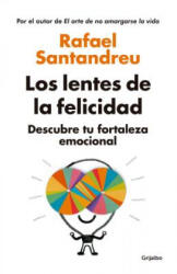 Los Lentes de La Felicidad - Rafael Santandreu (ISBN: 9786073123785)