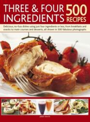 Three and Four Ingredients: 500 Recipes (ISBN: 9781780191539)