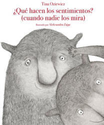 QUE HACEN LOS SENTIMIENTOS CUANDO NADIE LOS MIRA - OZIEWICZ, TINA (2023)