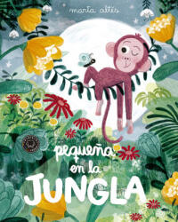 PEQUEÑA EN LA JUNGLA | MARTA ALTES (2017)