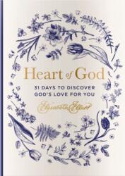 Heart of God: 31 Days to Discover God's Love for You - Elliot, Elisabeth (ISBN: 9781648708473)