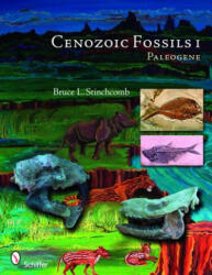 Cenozoic Fossils 1 - Bruce L. Stinchcomb (ISBN: 9780764334245)