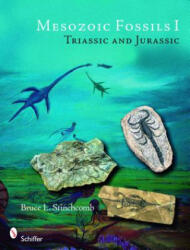 Mesozoic Fossils - Bruce L. Stinchcomb (ISBN: 9780764331633)