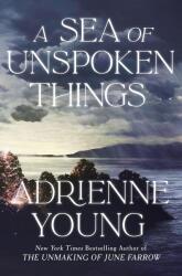 A Sea of Unspoken Things - Adrienne Young (ISBN: 9781529433678)