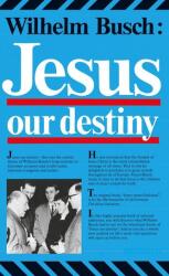 Jesus, Our Destiny (ISBN: 9783038482796)