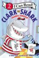 Clark the Shark: Friends Forever - Bruce Hale (ISBN: 9780062912589)