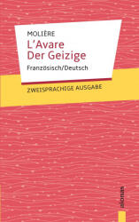 L'Avare / Der Geizige: Moliere: Zweisprachig Französisch/Deutsch - Jean-Baptiste Moli? re (ISBN: 9783946571599)