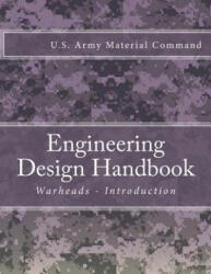 Engineering Design Handbook: Warheads - Introduction - U S Army Material Command (ISBN: 9781986181877)