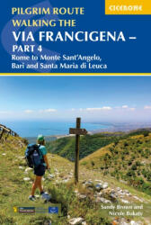 Cicerone Walking the Via Francigena Pilgrim Route - Part 4 : Rome to Monte Santa Angelo, Bari, Brindisi and Santa Maria di Leuca 2025 (2025)