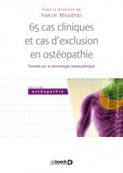 65 cas cliniques et cas d'exclusion en ostéopathie - MHADHBI (ISBN: 9782807302990)