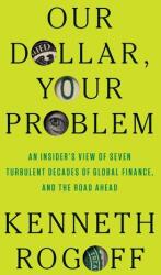 Our Dollar, Your Problem (ISBN: 9780300275315)