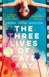The Three Lives of Cate Kay - Kate Fagan (ISBN: 9781526682611)
