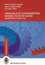 Forgácsolás és szerszámgépeken generált felületek alapjai (ISBN: 9786067392654)