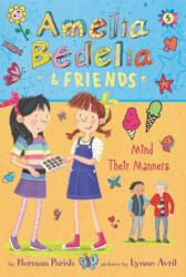 Amelia Bedelia & Friends #5: Amelia Bedelia & Friends Mind Their Manners - Herman Parish (ISBN: 9780062961891)