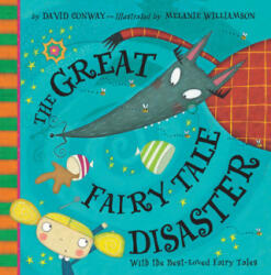 The Great Fairy Tale Disaster - David Conway, Melanie Williamson (ISBN: 9781589251113)