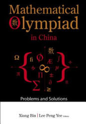 Mathematical Olympiad In China: Problems And Solutions - Xiong Bin (ISBN: 9789812707895)