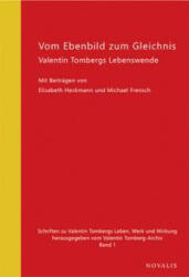 Vom Ebenbild zum Gleichnis - Elisabeth Heckmann, Valentin Tomberg (ISBN: 9783941664739)