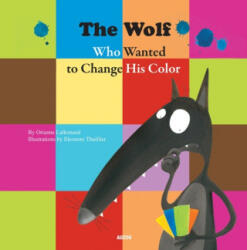 The wolf who wanted to change his color - Lallemand (2014)