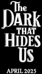 The Dark That Hides Us (ISBN: 9781398531871)