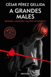 A grandes males - César Pérez Gellida (ISBN: 9788466343299)