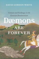 Daemons Are Forever - David Gordon White (ISBN: 9780226692401)