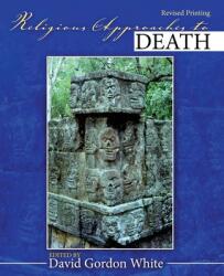Religious Approaches to Death - David Gordon White (ISBN: 9781465226891)