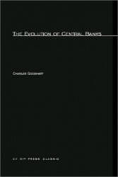 Evolution of Central Banks - Charles Goodhart (ISBN: 9780262570732)