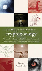 Weiser Field Guide to Cryptozoology - Deena West Budd (ISBN: 9781578634507)