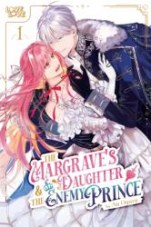 The Margrave's Daughter & the Enemy Prince, Volume 1 - V01 (ISBN: 9781427880604)