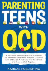 Parenting Teens with OCD - Kardas Publishing (ISBN: 9781739310547)