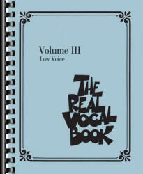 The Real Vocal Book, Volume 3: Low Voice - Hal Leonard Publishing Corporation (ISBN: 9781458405784)