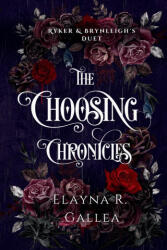 The Choosing Chronicles - Elayna R. Gallea (ISBN: 9781998219155)