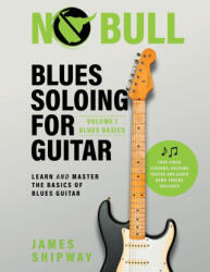 Blues Soloing For Guitar, Volume 1 (ISBN: 9781914453304)
