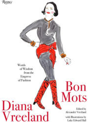 Diana Vreeland: Bon Mots - Alexander Vreeland, Luke Edward Hall (ISBN: 9780789344069)