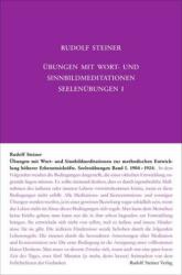 Übungen mit Wort- und Sinnbild-Meditationen zur methodischen Entwicklung höherer Erkenntniskräfte, 1904-1924 (ISBN: 9783727426711)